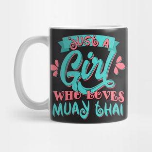 Just A Girl Who Loves Muay Thai Gift print Mug